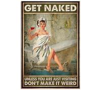 Get Naked Unless You Are Just Visiting Don'T Make It Weird Valentine'S Day Father'S Day Mother'S Poster For Home Cafe Bar Garage Metal Sign 8X12 Inches