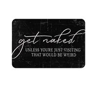 Get Naked Unless Youre Just Visiting That Would Be Weird Indoor Doormat Bath Rugs Non Slip Front Door Mat Floor Mats For Bathroom Bedroom Living Room Entrance Rugs Decor Accessories 20x32inch