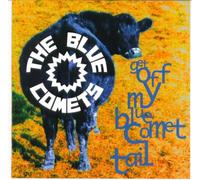 Get Off My Blue Comet Tail