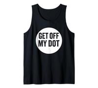 Get Off My Dot Funny Marching Band Tank Top