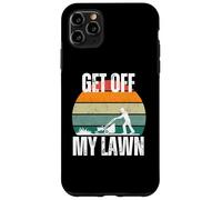 Get off my Lawn funny grandpa, dad, lawn lover, senior Case for iPhone 11 Pro Max