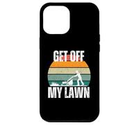 Get off my Lawn funny grandpa, dad, lawn lover, senior Case for iPhone 12 Pro Max