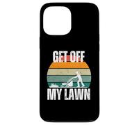 Get off my Lawn funny grandpa, dad, lawn lover, senior Case for iPhone 13 Pro Max