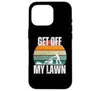 Get off my Lawn funny grandpa, dad, lawn lover, senior Case for iPhone 16 Pro