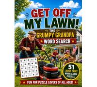 GET OFF MY LAWN!: The Grumpy Grandpa Word Search (Granny Grid)