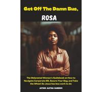 Get Off the Damn Bus, Rosa