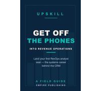 Get Off the Phones: Break Into Revenue Operations and Land Your First RevOps Analyst Seat - The Systems Career Behind the CRM