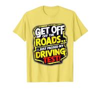 Get Off The Roads I just Passed My Driving Test Celebration T-Shirt, Men, Lemon Yellow, XX-Large