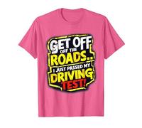 Get Off The Roads I just Passed My Driving Test Celebration T-Shirt, Men, Pink Heather, Medium