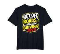 Get Off The Roads I just Passed My Driving Test Celebration T-Shirt, Men's Big and Tall, Black, 4X Tall