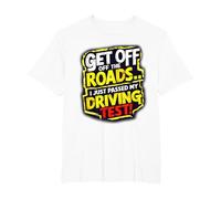 Get Off The Roads I just Passed My Driving Test Celebration T-Shirt, Men's Big and Tall, White, 5X Tall