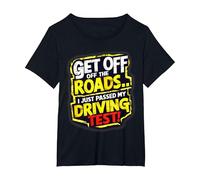 Get Off The Roads I just Passed My Driving Test Celebration T-Shirt, Women's Plus, Black, 5X