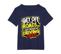 Get Off The Roads I just Passed My Driving Test Celebration T-Shirt, Women's Plus, Navy Blue, 2X