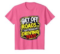 Get Off The Roads I just Passed My Driving Test Celebration T-Shirt, Youth, Pink Heather, 3T