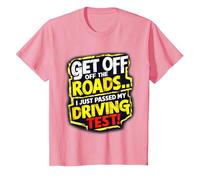 Get Off The Roads I just Passed My Driving Test Celebration T-Shirt, Youth, Pink, X-Small