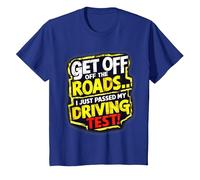 Get Off The Roads I just Passed My Driving Test Celebration T-Shirt, Youth, Royal Blue, Large
