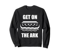 Get On The Ark Days Of Noah Luke 17 26 Sweatshirt