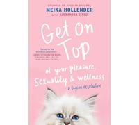 Get on Top: Of Your Pleasure, Sexuality & Wellness: A Vagina Revolution