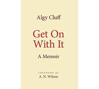 Get On With It: A Memoir