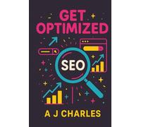Get Optimized: Visibility, Relevance, and Ranking in an AI World