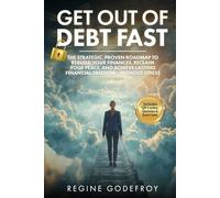 Get Out of Debt Fast: The Strategic, Proven Roadmap to Rebuild Your Finances, Reclaim Your Peace, and Achieve Lasting Financial Freedom - Without Stress (Money Made Simple Series)