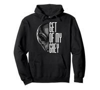 Get Out Of My Grey Funny Extraterrestrial Pun Pullover Hoodie
