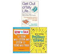 Get Out of My Life, How To Talk So Teens Will Listen & Listen So Teens Will Talk, Positively Teenage 3 Books Collection Set.