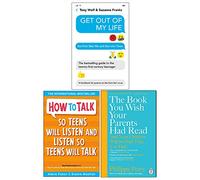 Get Out of My Life, How To Talk So Teens Will Listen & Listen So Teens Will Talk, The Book You Wish Your Parents Had Read 3 Books Collection Set.