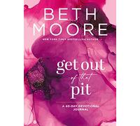 Get Out of That Pit: A 40-Day Devotional Journal