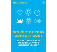 Get Out of Your Comfort Zone : 60 Challenge Cards to Build a Strong Resilient Mindset