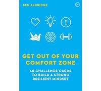 Get Out of Your Comfort Zone: 60 Challenge Cards to Build a Strong Resilient Mindset