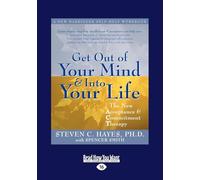 Get Out of Your Mind and Into Your Life