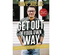 Get Out of Your Own Way: A Skeptic’s Guide to Growth and Fulfillment