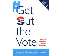 Get Out the Vote: How to Increase Voter Turnout