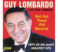 Guy Lombardo & His Royal Canadians - Get Out Those Old Records: 50 Of His Many Greatest Hits
