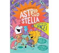 Get Outer My Space! (The Cosmic Adventures of Astrid and Stella Book #3 (A Hello!Lucky Book)): A Graphic Novel