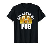 Get Outta My Pub / Pub Owner/ Landlord and Landlady T-Shirt