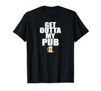 Get Outta My Pub. Publicans, Bar Owner, Landlord, Landlady T-Shirt