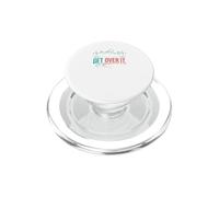 Get Over It It's A Hill Mountain Hiking Adventure Outdoors PopSockets PopGrip for MagSafe