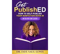 Get PublishED: How to Self-Publish Your Nonfiction Book in 90 Days or Less