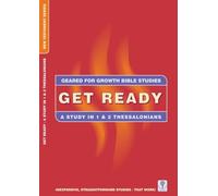 Get Ready: A Study in 1 & 2 Thessalonians (Geared for Growth)