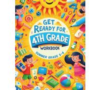 get ready for 4th grade workbook: Summer Math Workbook grade 3 to 4 to learn Essential Skills with various easy activities in Basic Operations ... ), Place Value,Fractions and Measurement
