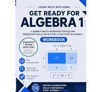 Get Ready for Algebra 1 | A Summer Bridge Workbook: For building prerequisite skills and getting a head start in Algebra 1 (Get Ready for Math Class)