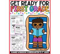 Get Ready for First Grade: Summer Workbook - Kindergarten to 1st Grade (Getting Ready for School Summer Workbooks)