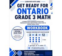 Get Ready for Grade 3 Ontario Math: A Summer Bridge Workbook: For Building Prerequisite Skills and Getting a Head Start in Math Class (Get Ready for Ontario Math Class)