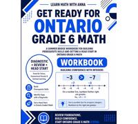 Get Ready for Grade 6 Ontario Math: A Summer Bridge Workbook: For Building Prerequisite Skills and Getting a Head Start in Math Class (Get Ready for Ontario Math Class)