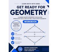 Get Ready for High School Geometry | A Summer Bridge Workbook: For building prerequisite skills and getting a head start in Geometry (Get Ready for Math Class)