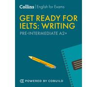Get Ready for IELTS Writing : IELTS 4+ (A2+)