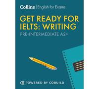 Get Ready for IELTS Writing: IELTS 4+ (A2+) (Collins English for IELTS)