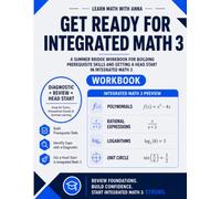 Get Ready for Integrated Math 3: A Summer Bridge Workbook: For Building Prerequisite Skills and Getting a Head Start (Get Ready for Math Class)